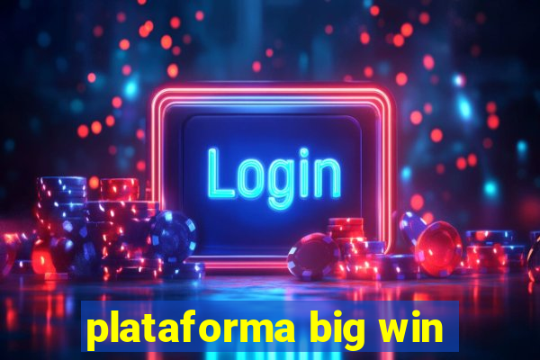 plataforma big win